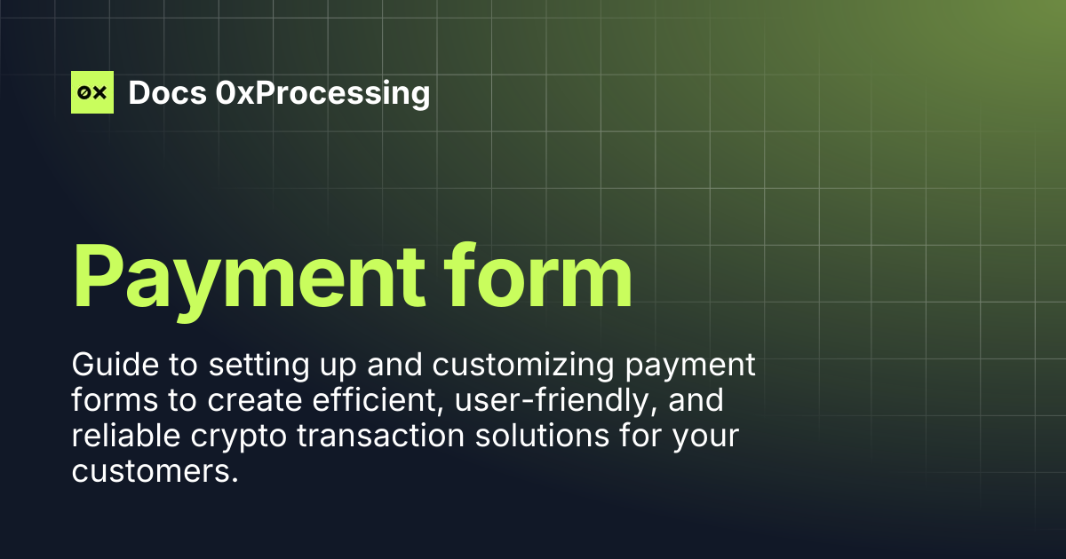 Payment form | Docs 0xProcessing